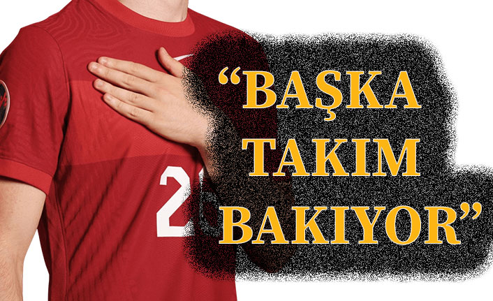 "Kesinlikle Galatasaray’da kalmayacak, rahatlıkla söyleyebilirim"